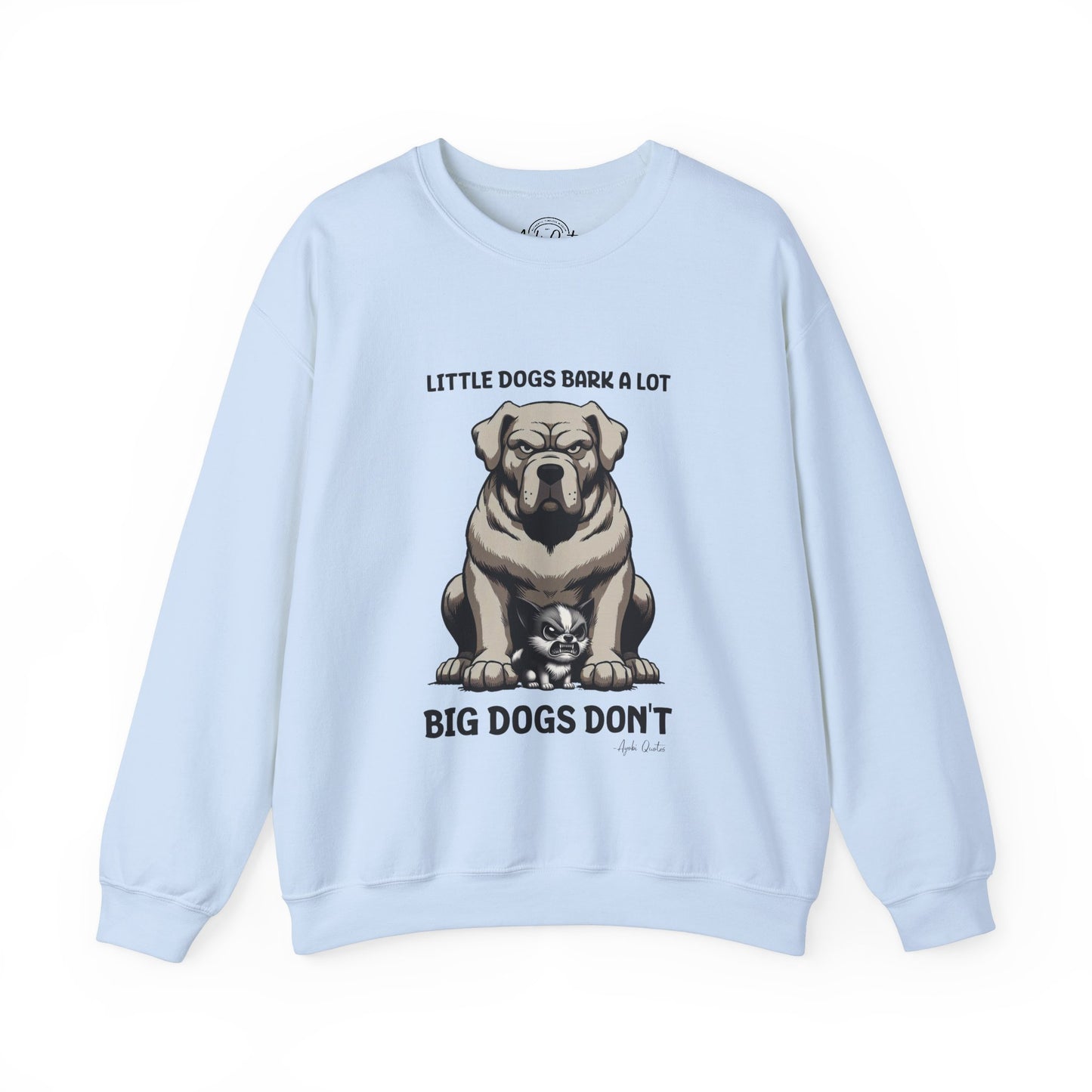 Little Dogs & Big Dogs - Unisex Sweatshirt