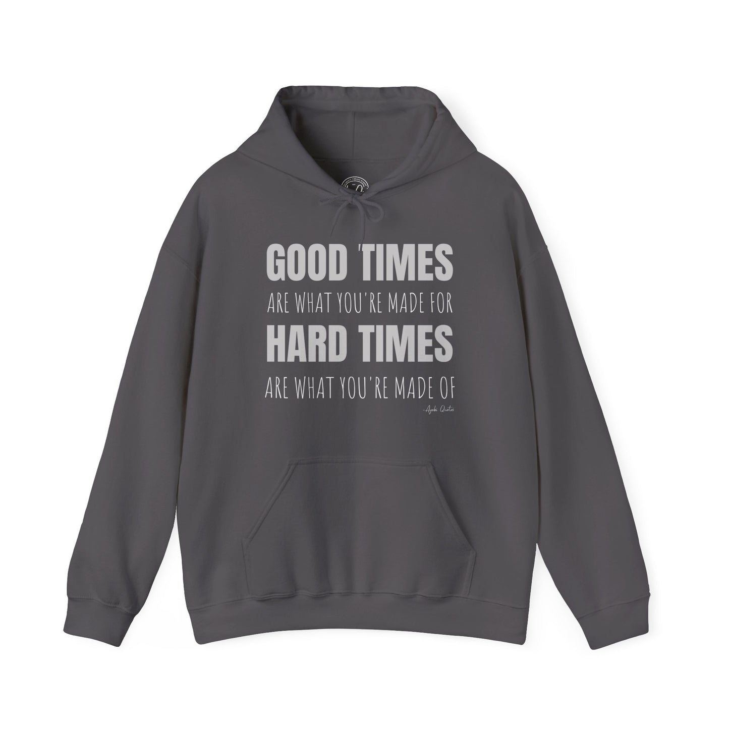 Good Times & Hard Times - Unisex Hoodie