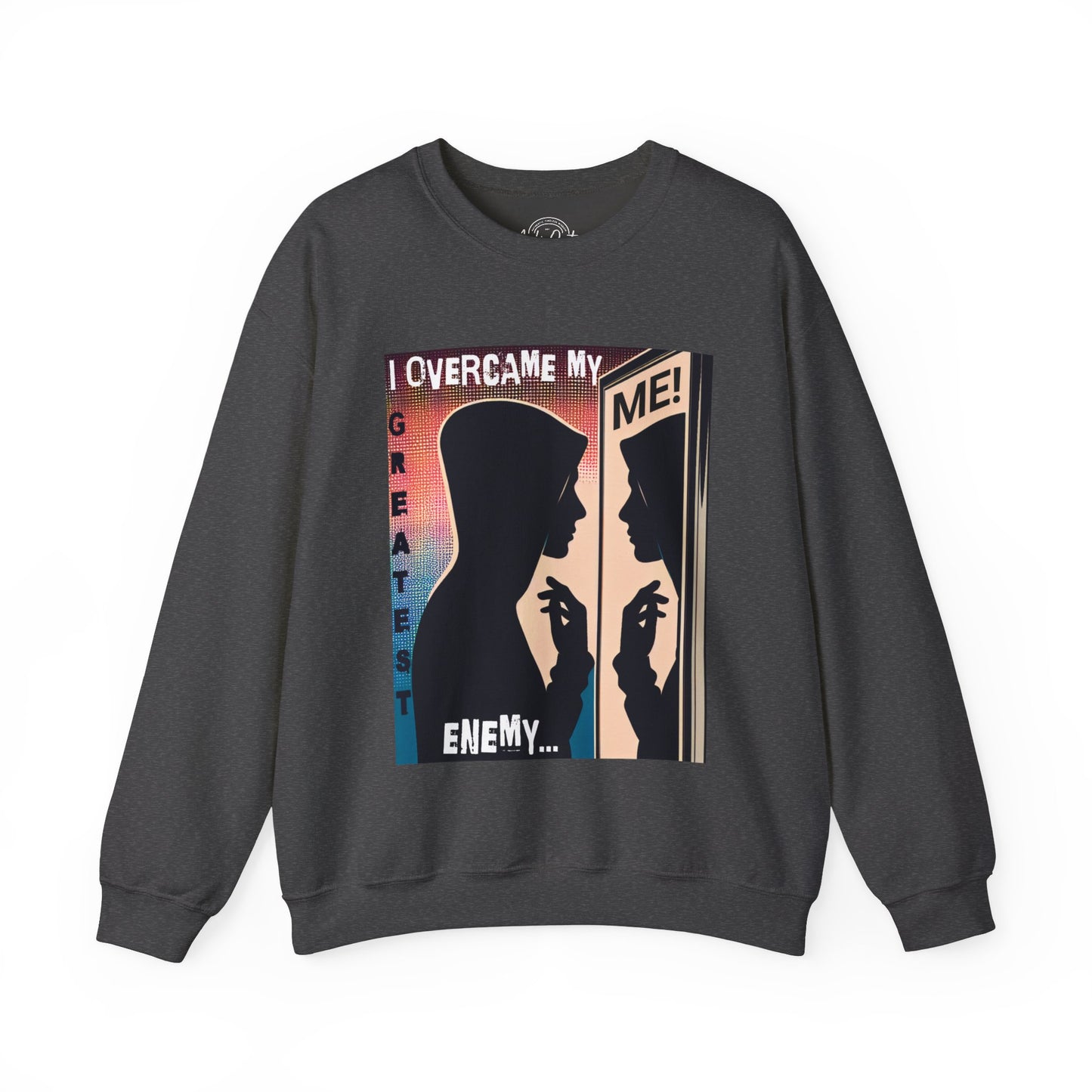 I Overcame My Greatest Enemy - Unisex Sweatshirt