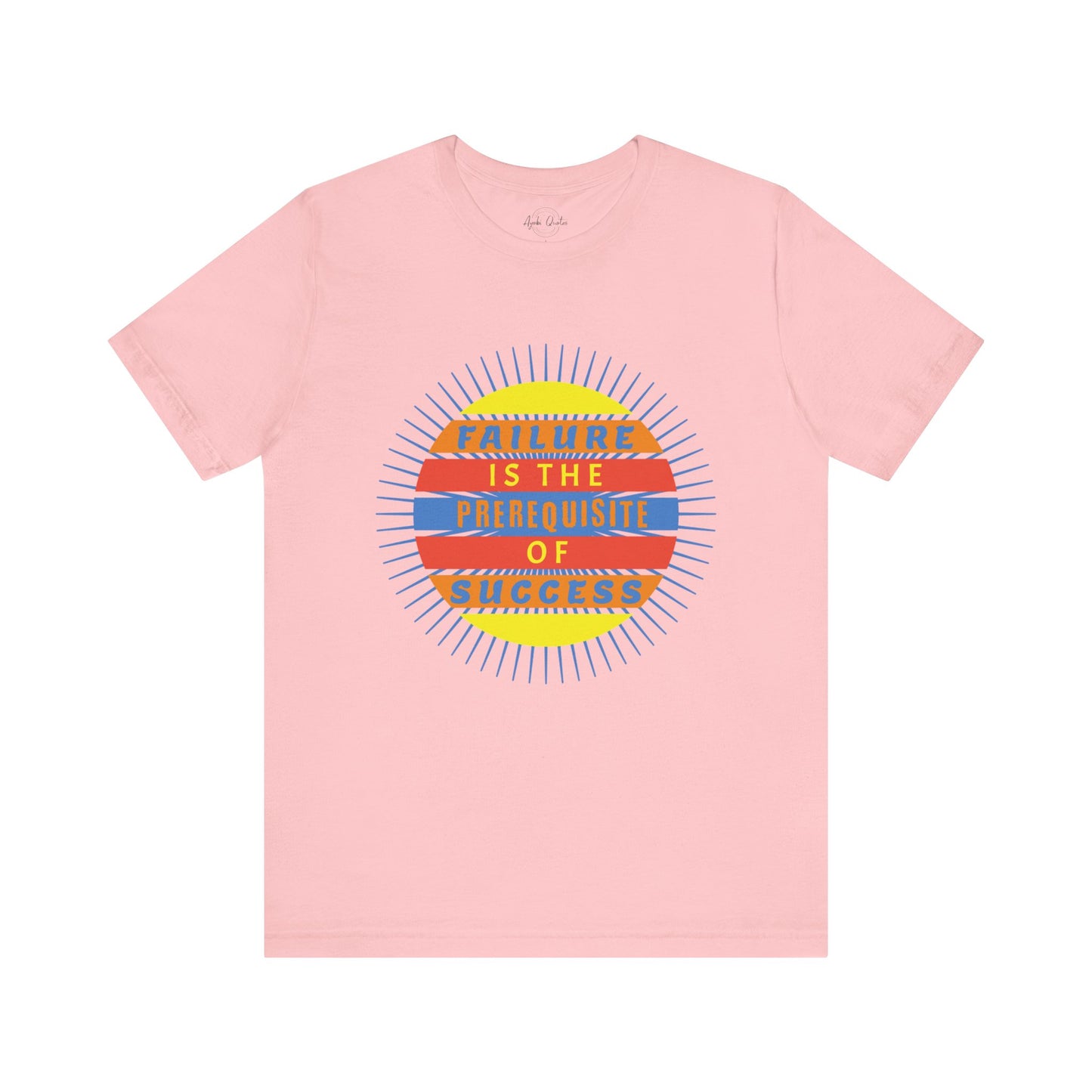 Failure Prerequisite of Success - Unisex T-Shirt