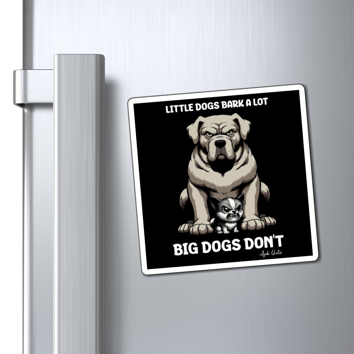 Little Dogs & Big Dogs - Magnet (Black)