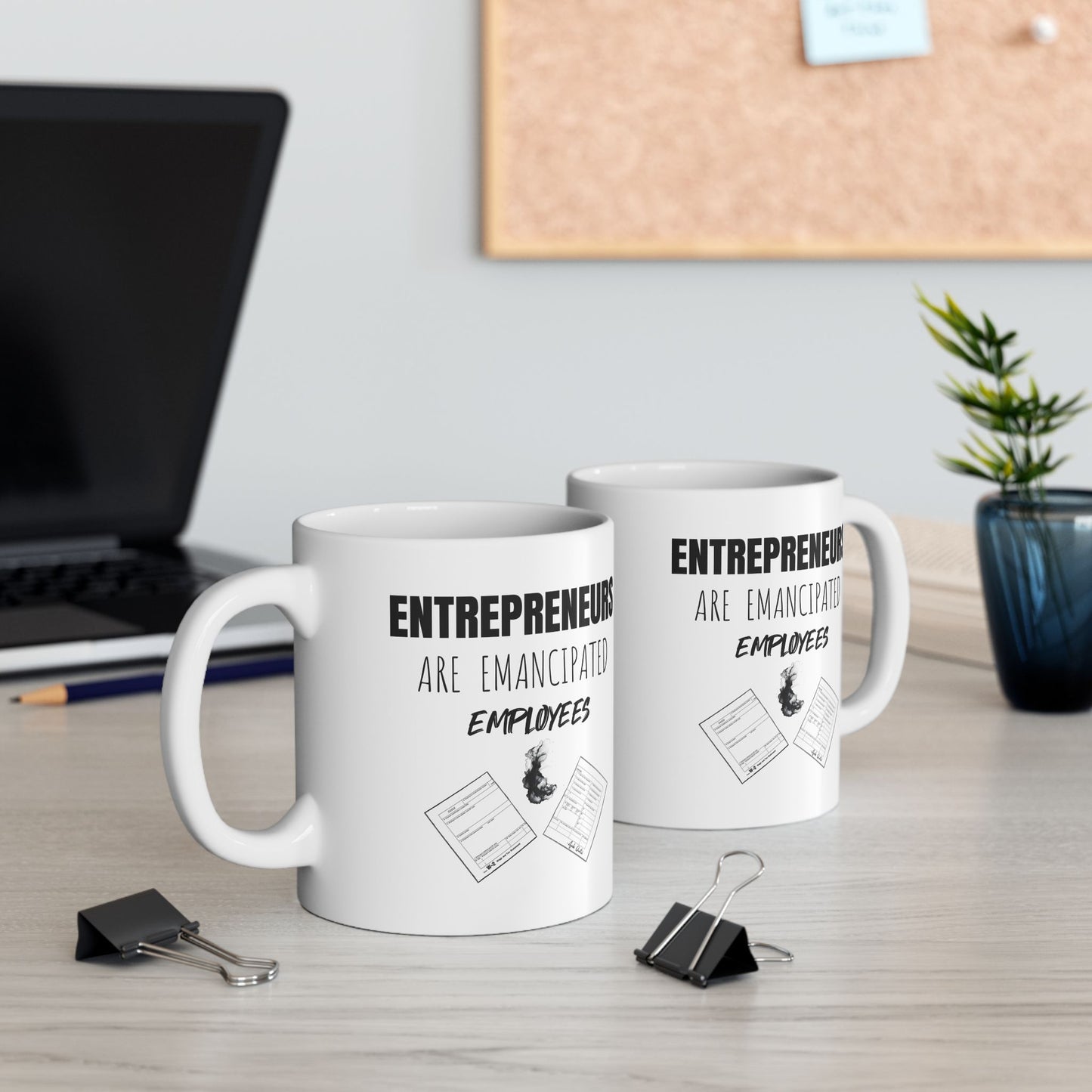 Entrepreneurs Emancipated Employees - 11oz White Mug