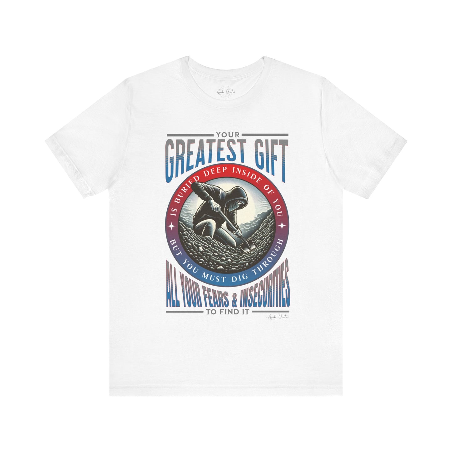 Your Greatest Gift is Buried - Unisex T-Shirt