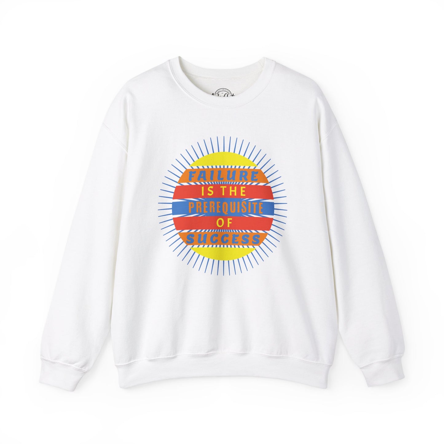 Failure Prerequisite of Success - Unisex Sweatshirt