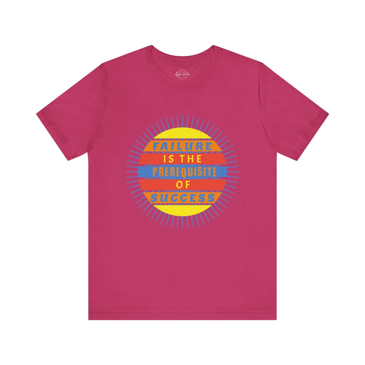 Failure Prerequisite of Success - Unisex T-Shirt