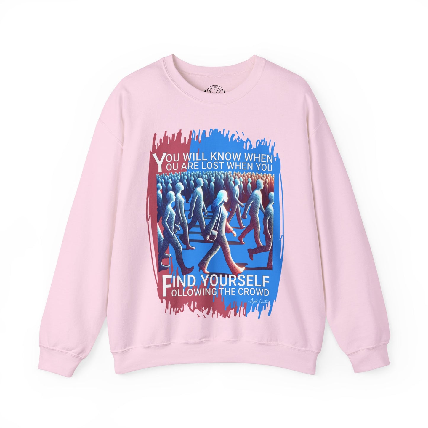 Lost Following The Crowd - Unisex Sweatshirt