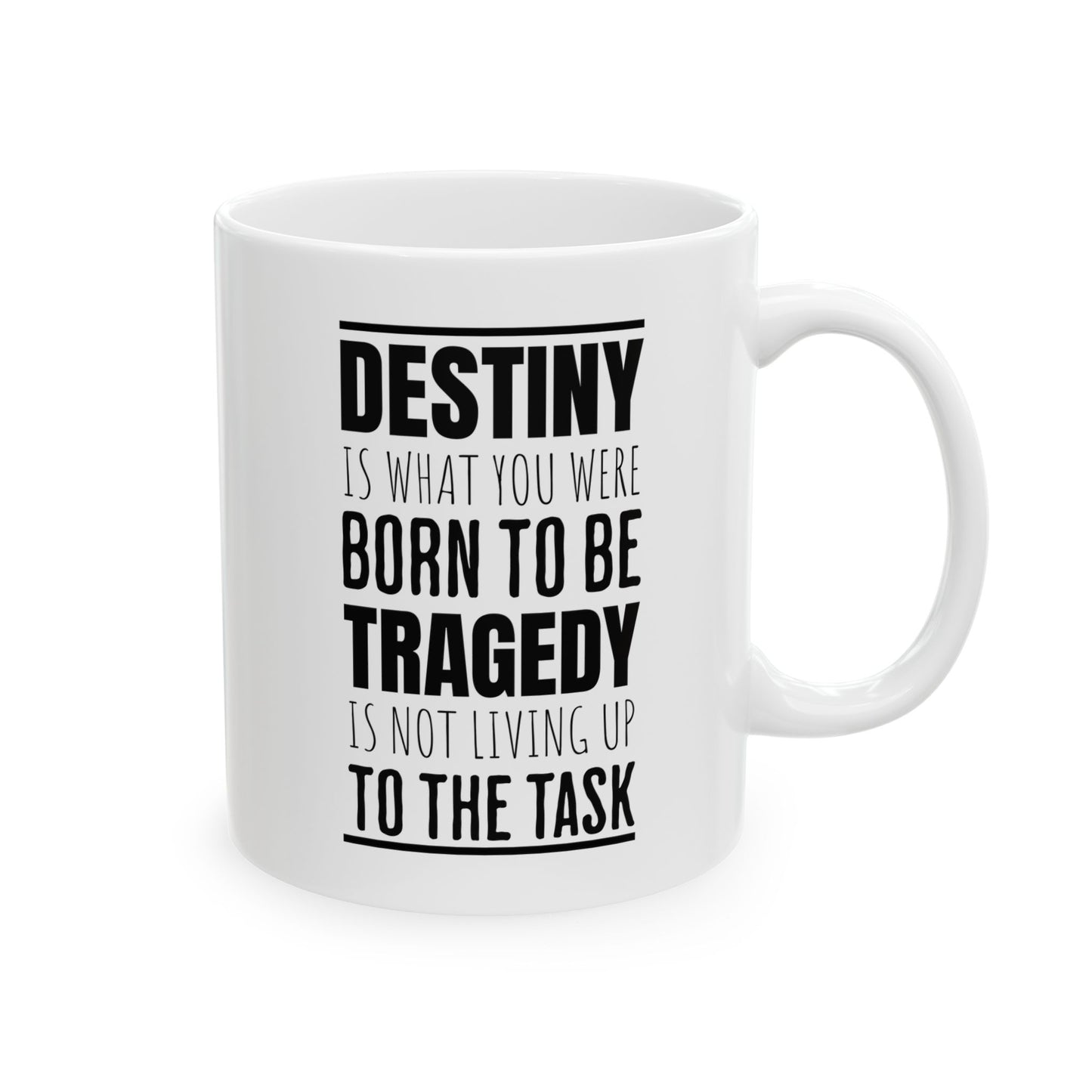 Destiny & Tragedy - 11oz White Mug