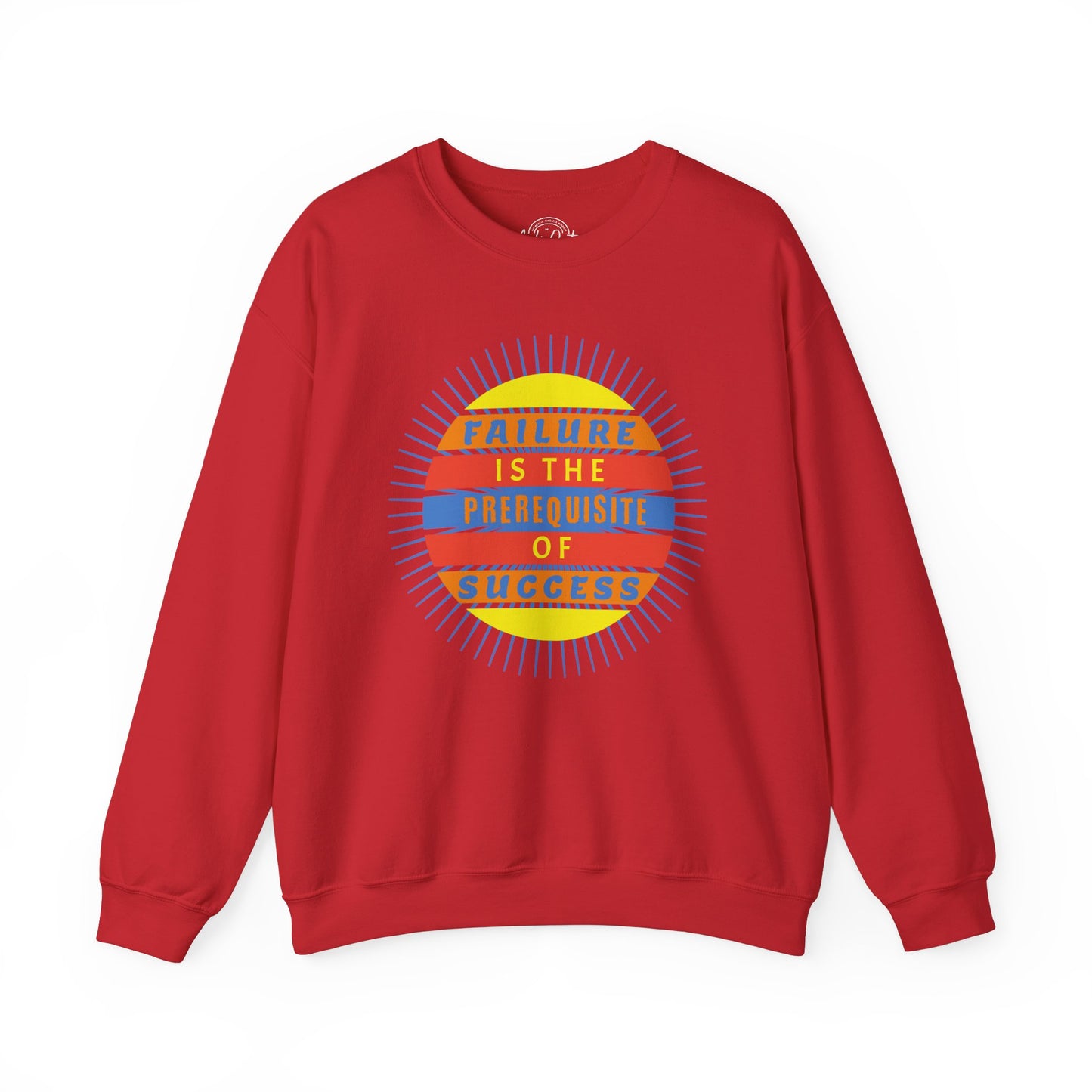 Failure Prerequisite of Success - Unisex Sweatshirt