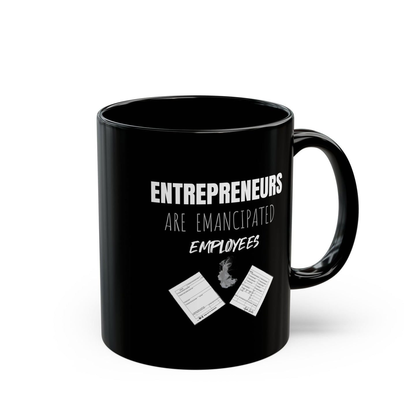 Entrepreneurs Emancipated Employees - 11oz Black Mug