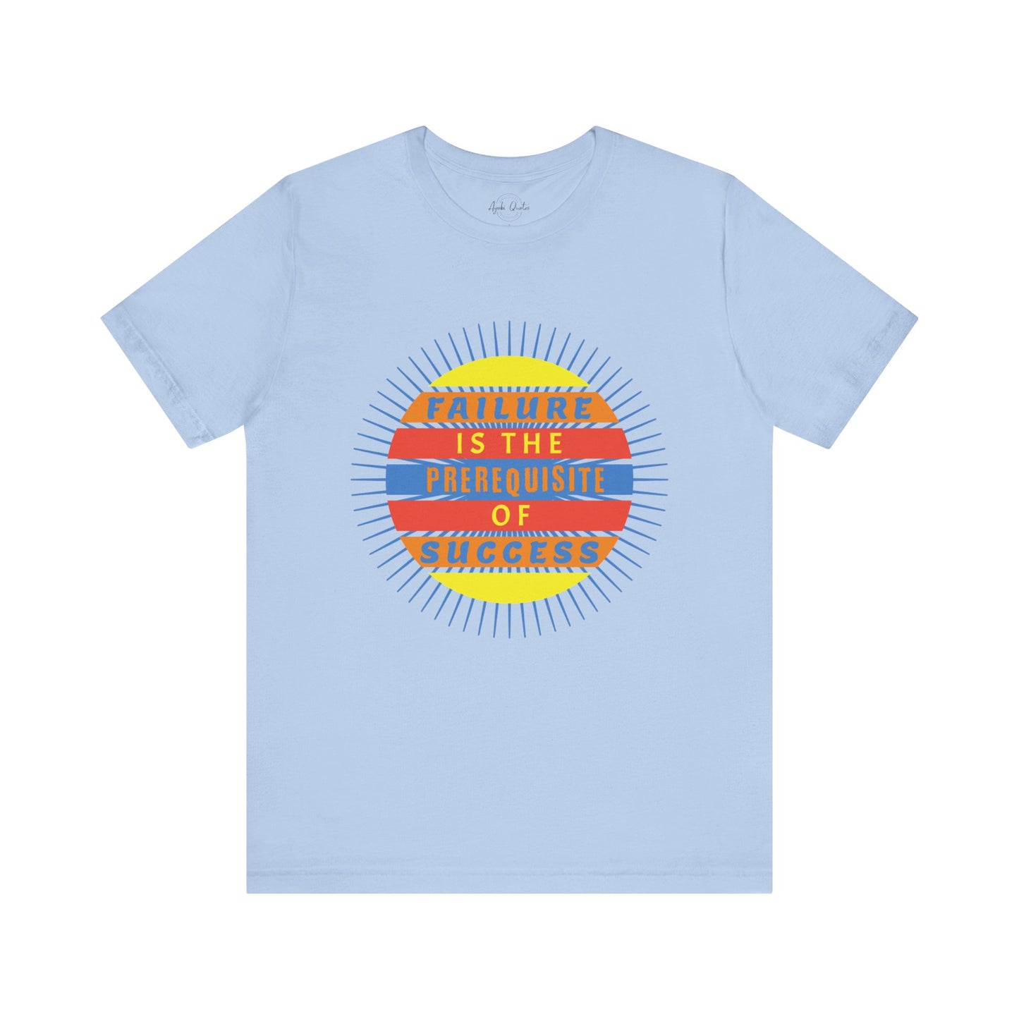 Failure Prerequisite of Success - Unisex T-Shirt