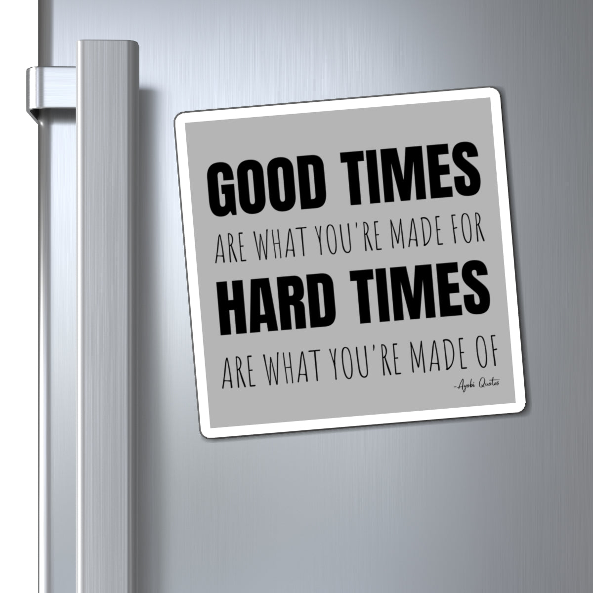 Good Times & Hard Times - Magnet (Gray)