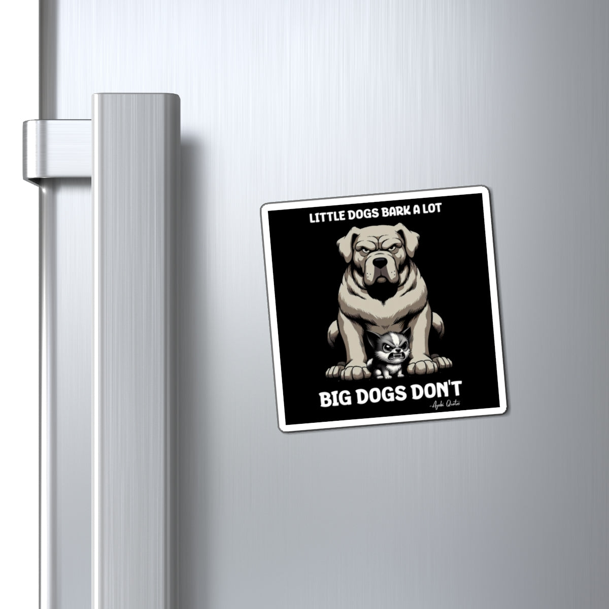 Little Dogs & Big Dogs - Magnet (Black)
