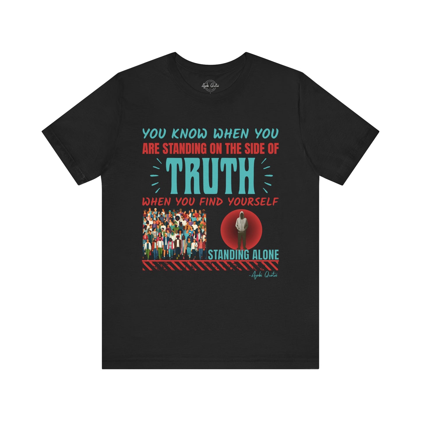 Truth Stands Alone - Unisex T-Shirt