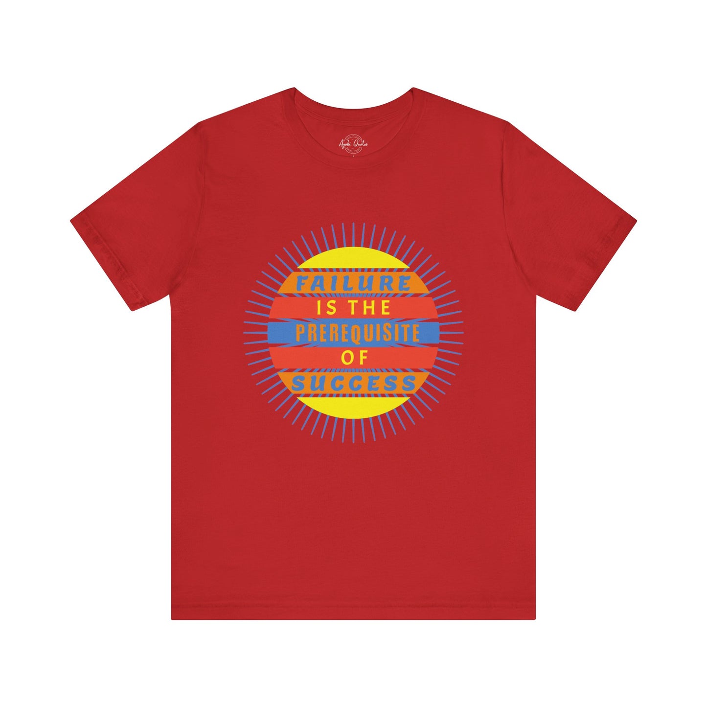 Failure Prerequisite of Success - Unisex T-Shirt