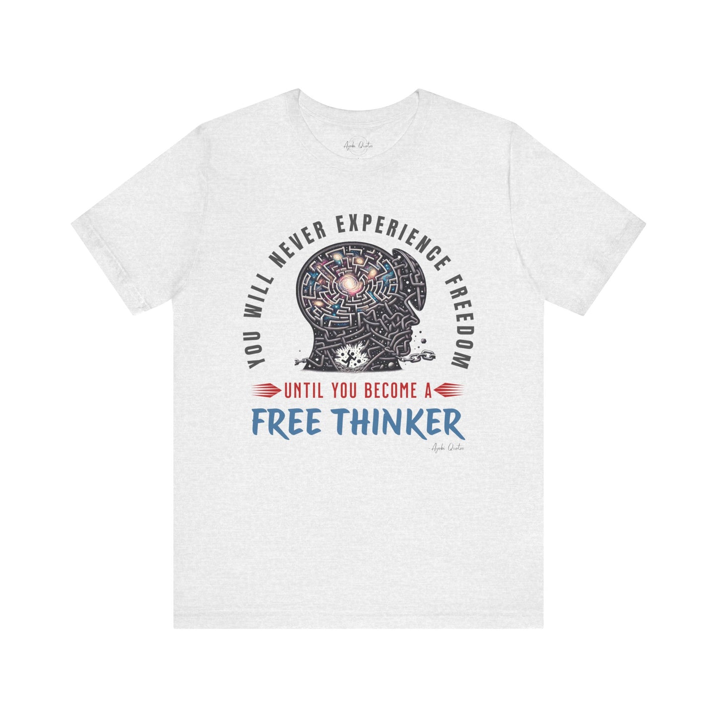 Free Thinker - Unisex T-Shirt