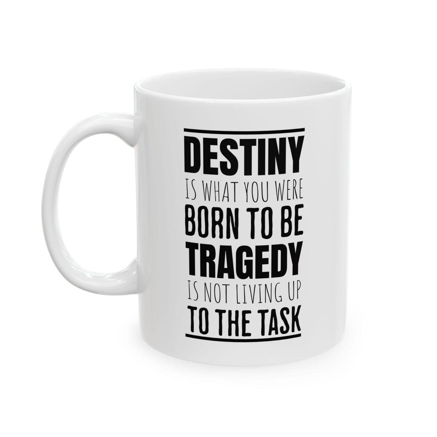 Destiny & Tragedy - 11oz White Mug