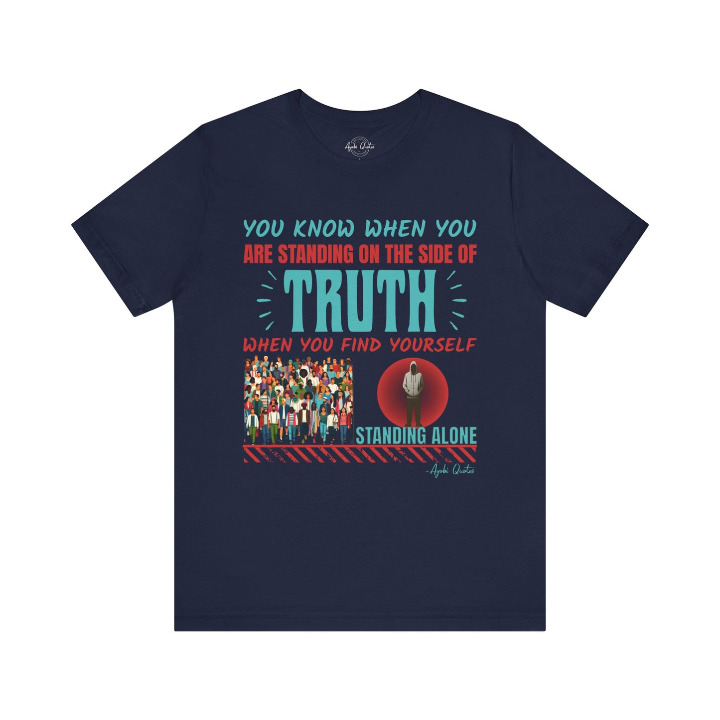 Truth Stands Alone - Unisex T-Shirt