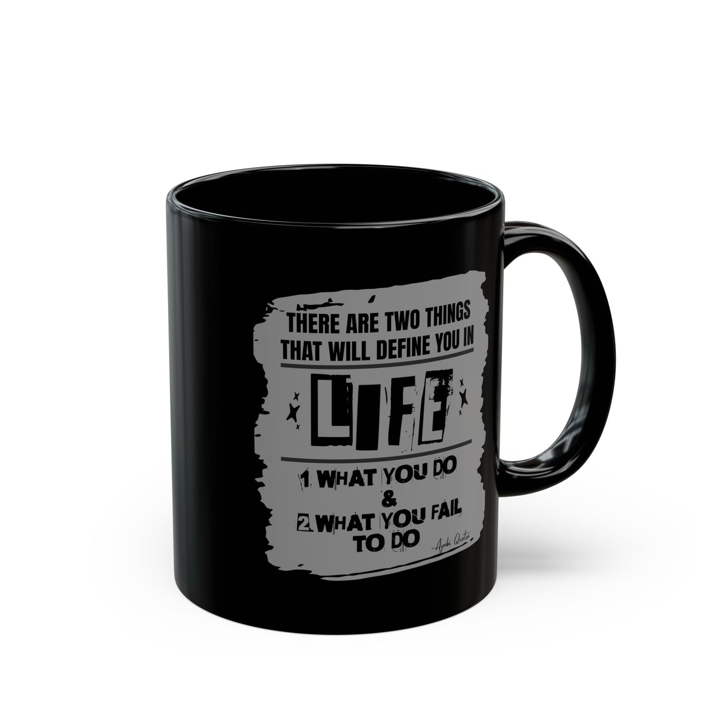 Two Things That Define Life - 11oz Black Mug