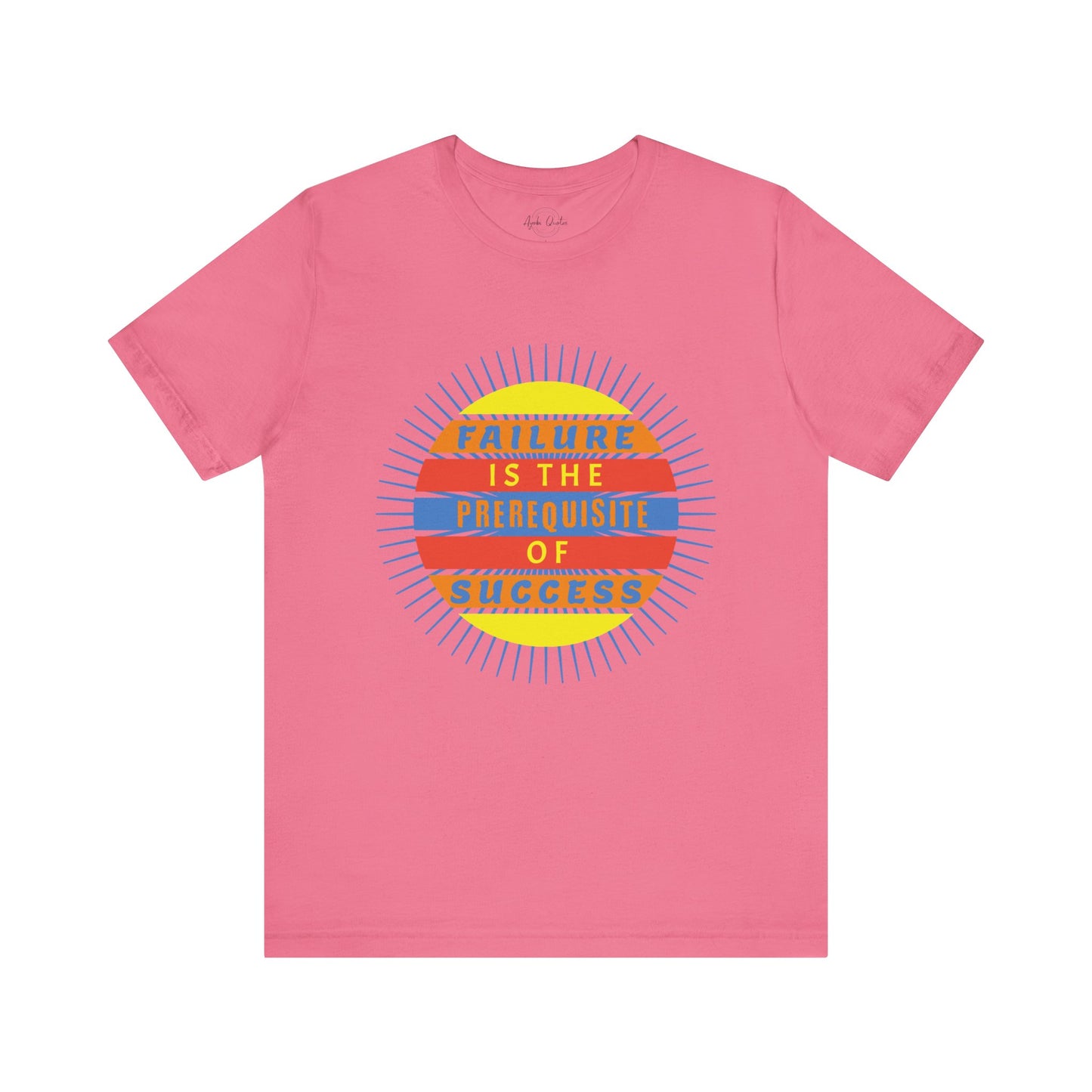 Failure Prerequisite of Success - Unisex T-Shirt