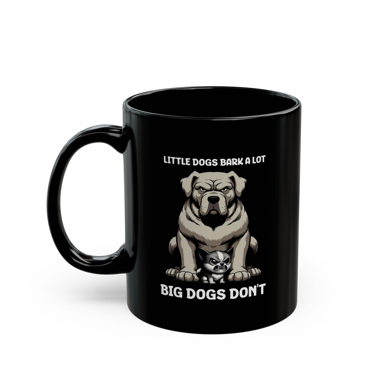 Little Dogs & Big Dogs - 11oz Black Mug