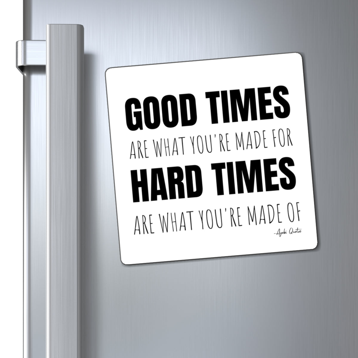 Good Times & Hard Times - Magnet (White)