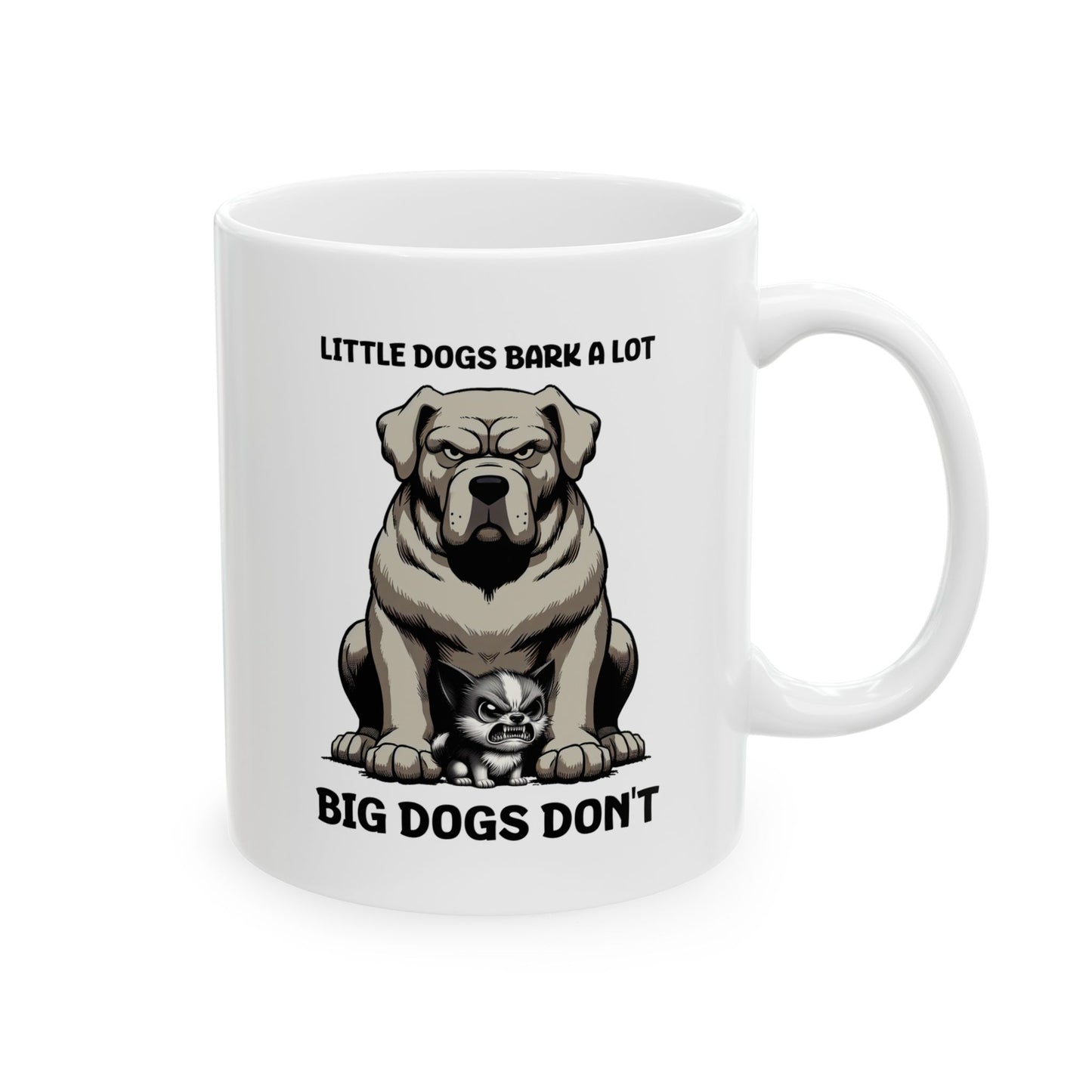 Little Dogs & Big Dogs - 11oz White Mug