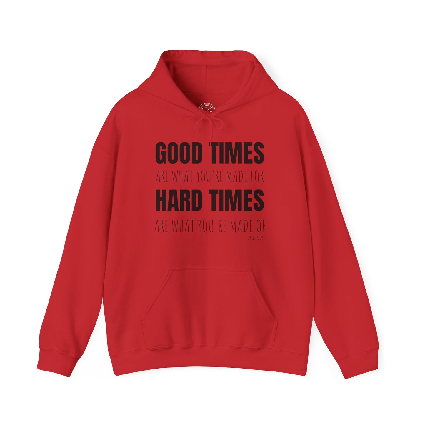 Good Times & Hard Times - Unisex Hoodie