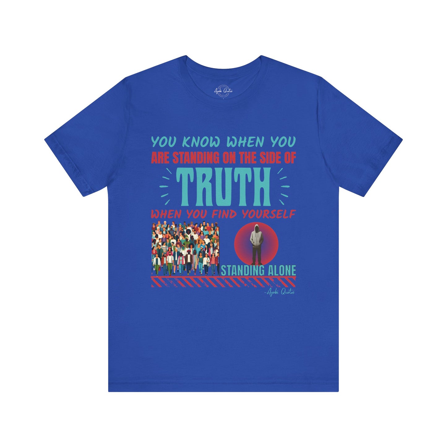 Truth Stands Alone - Unisex T-Shirt