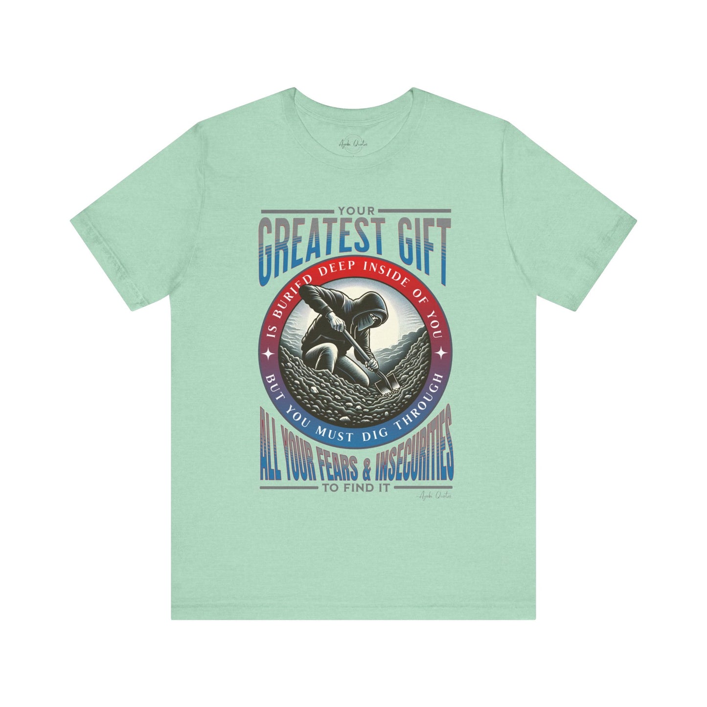 Your Greatest Gift is Buried - Unisex T-Shirt