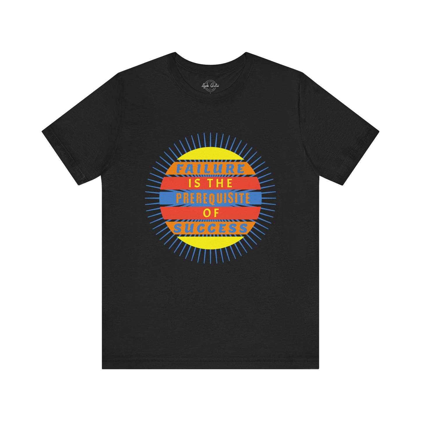 Failure Prerequisite of Success - Unisex T-Shirt