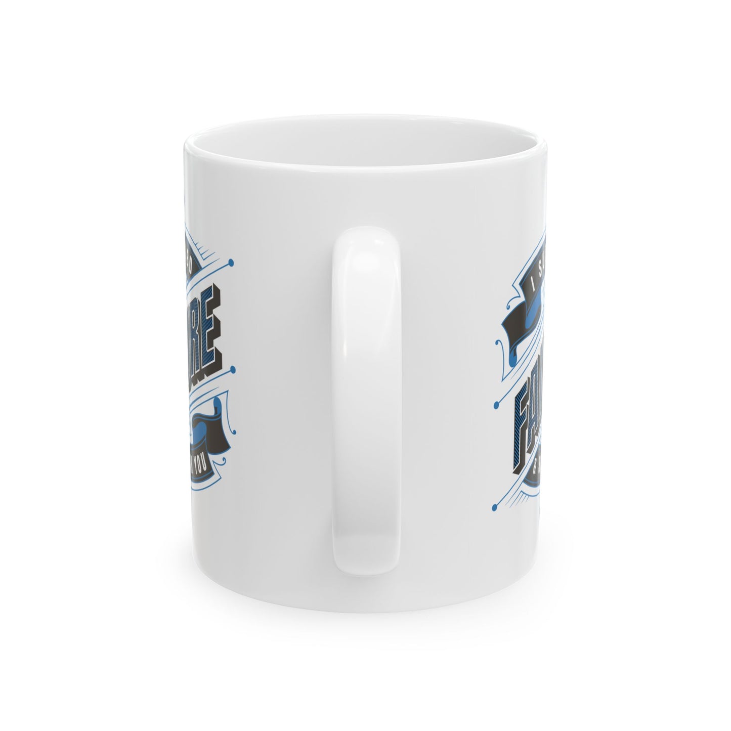 I Survived Failure - 11oz White Mug