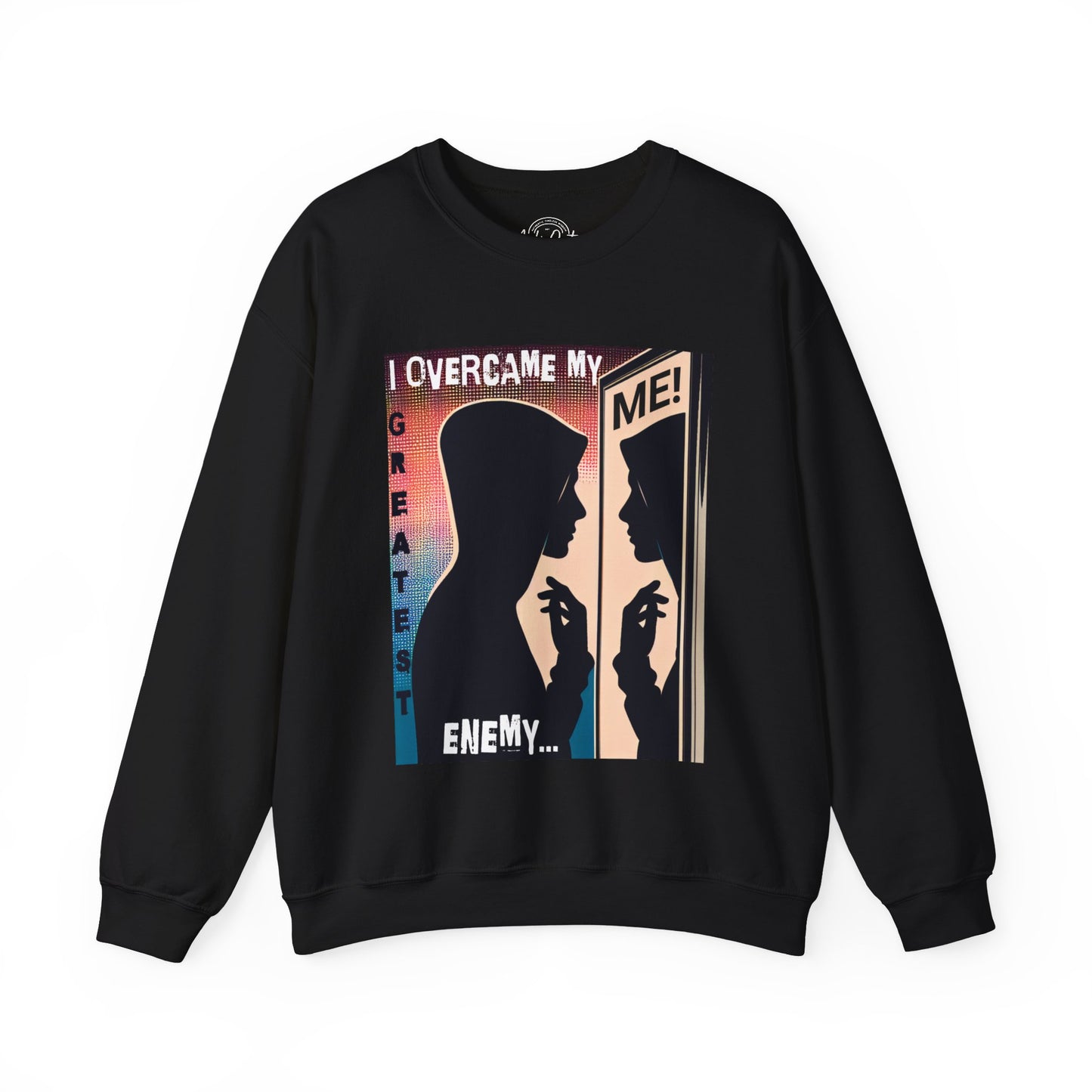 I Overcame My Greatest Enemy - Unisex Sweatshirt