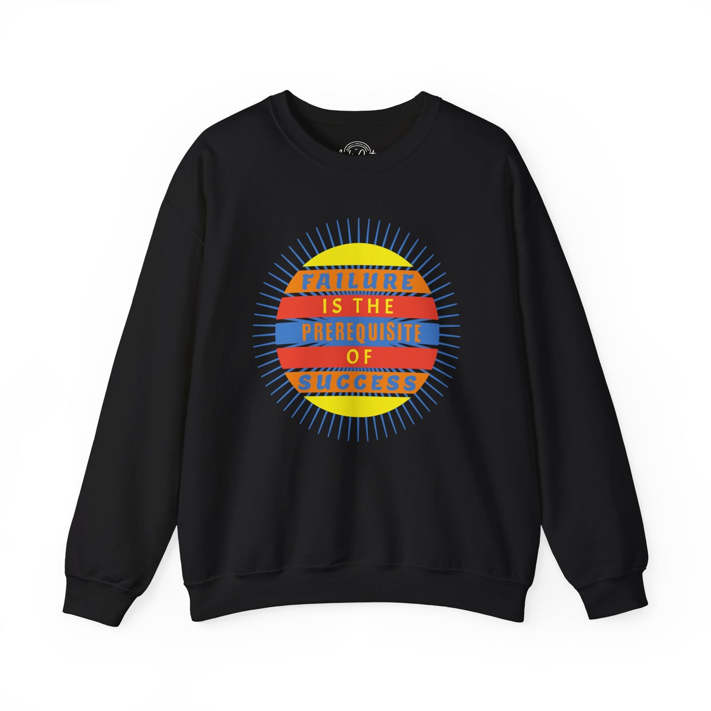 Failure Prerequisite of Success - Unisex Sweatshirt