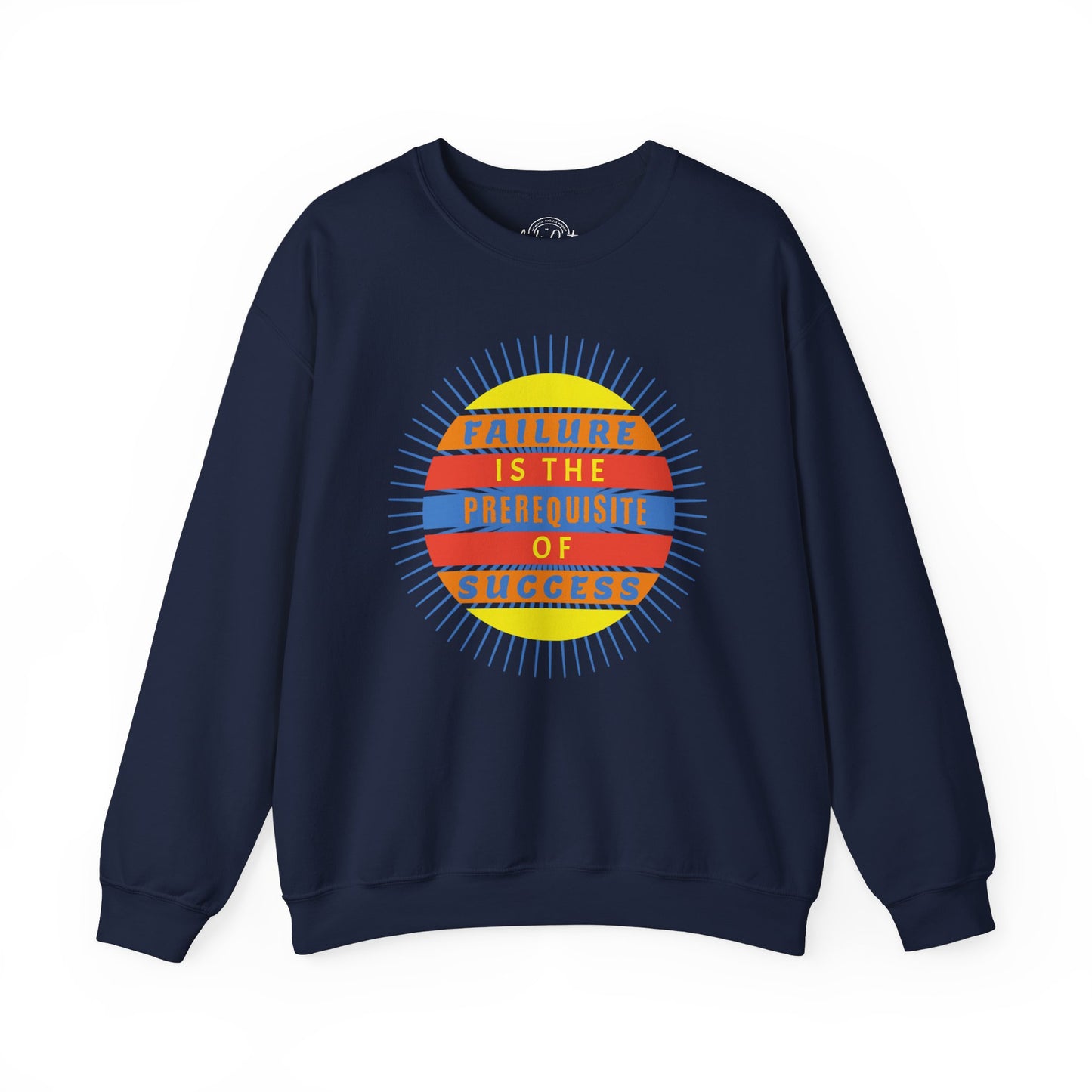 Failure Prerequisite of Success - Unisex Sweatshirt