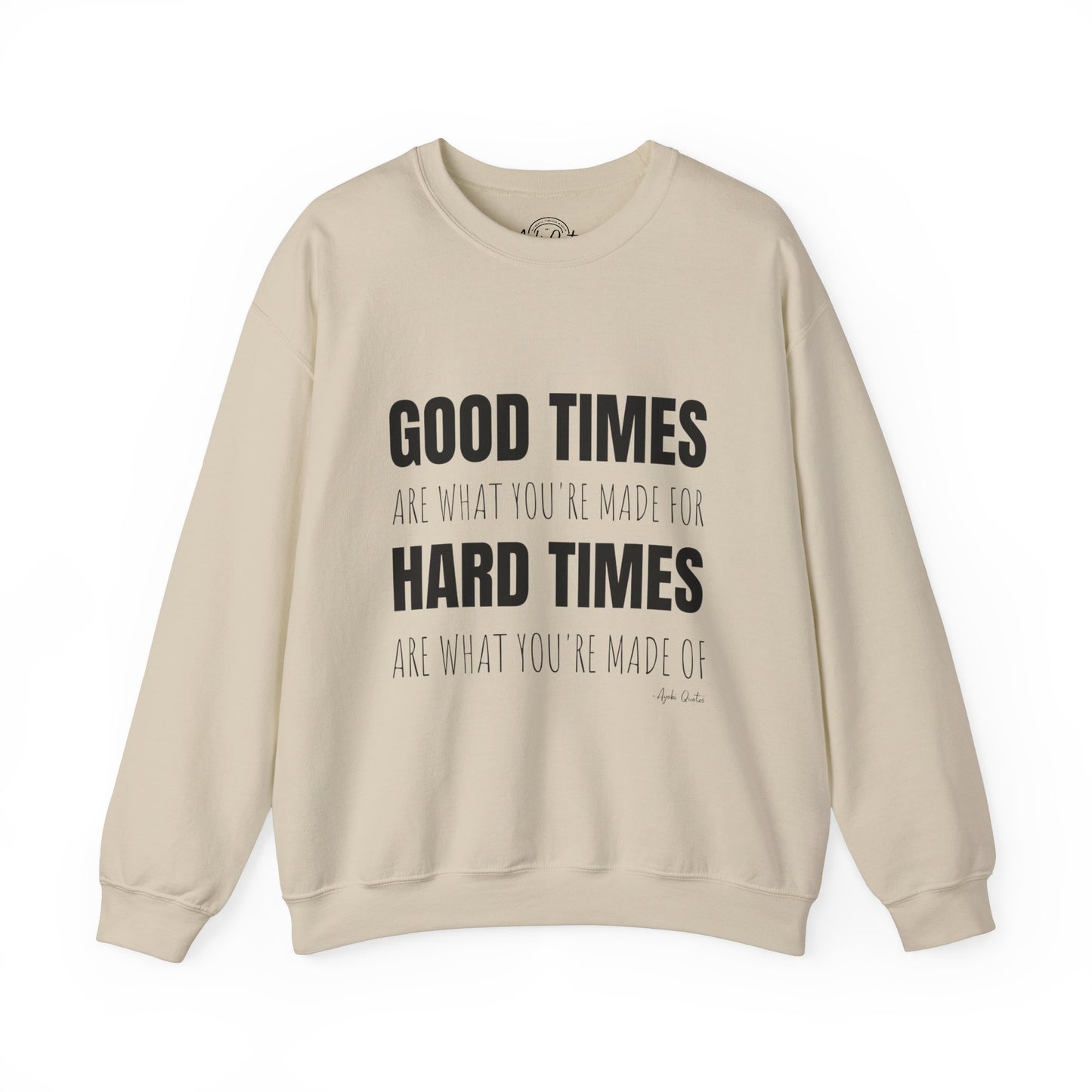 Good Times & Hard Times - Unisex Sweatshirt