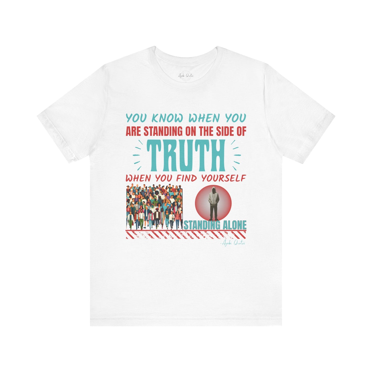 Truth Stands Alone - Unisex T-Shirt