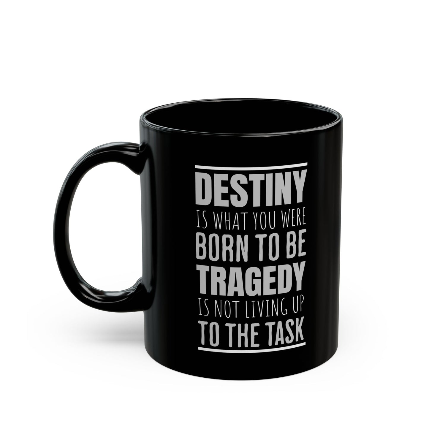 Destiny & Tragedy - 11oz Black Mug