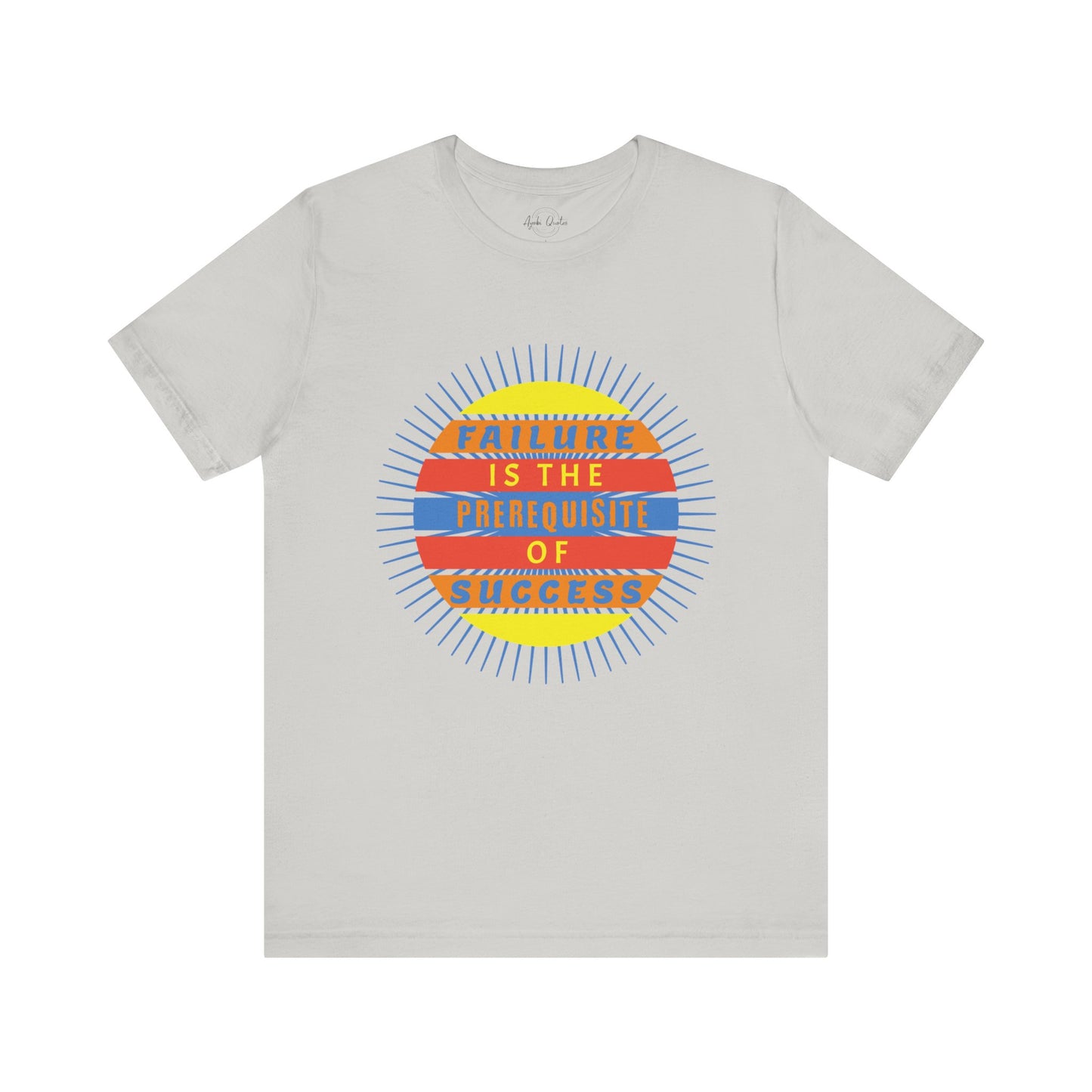Failure Prerequisite of Success - Unisex T-Shirt