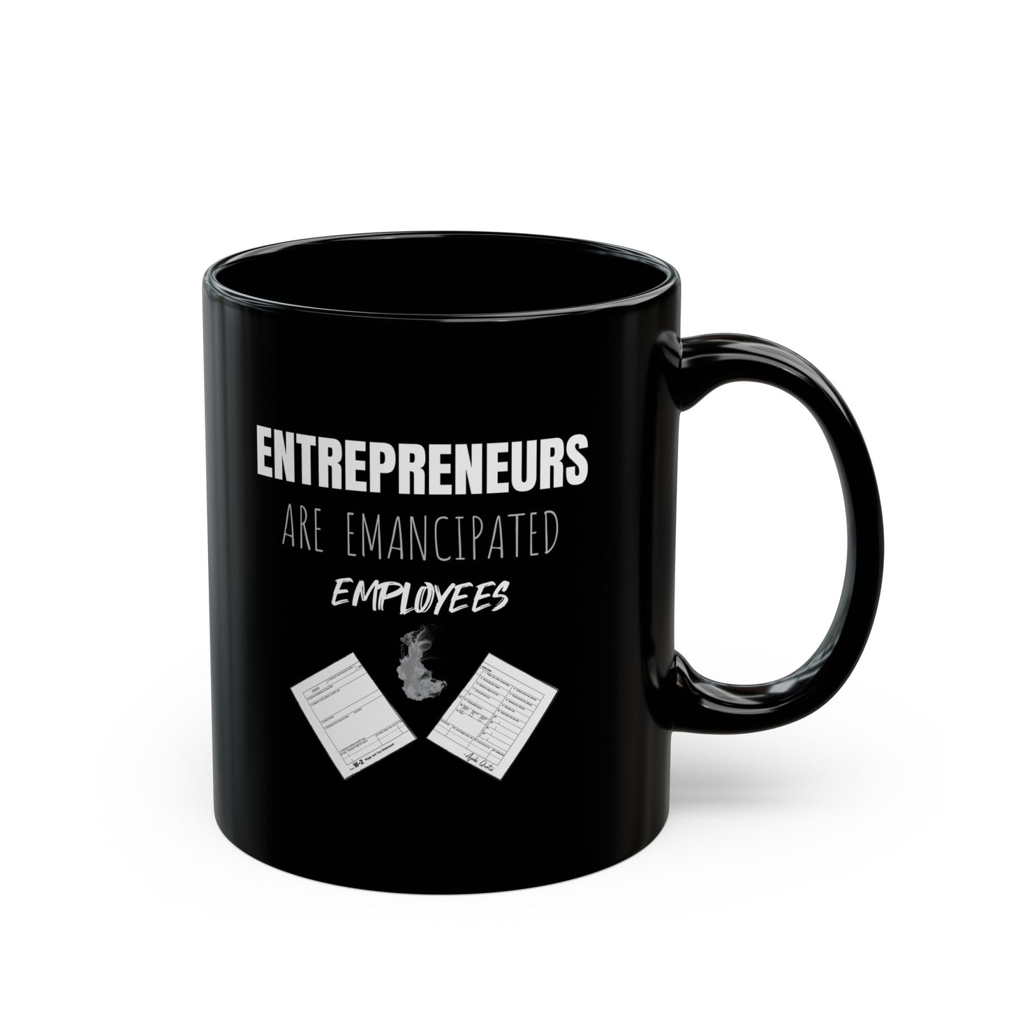 Entrepreneurs Emancipated Employees - 11oz Black Mug