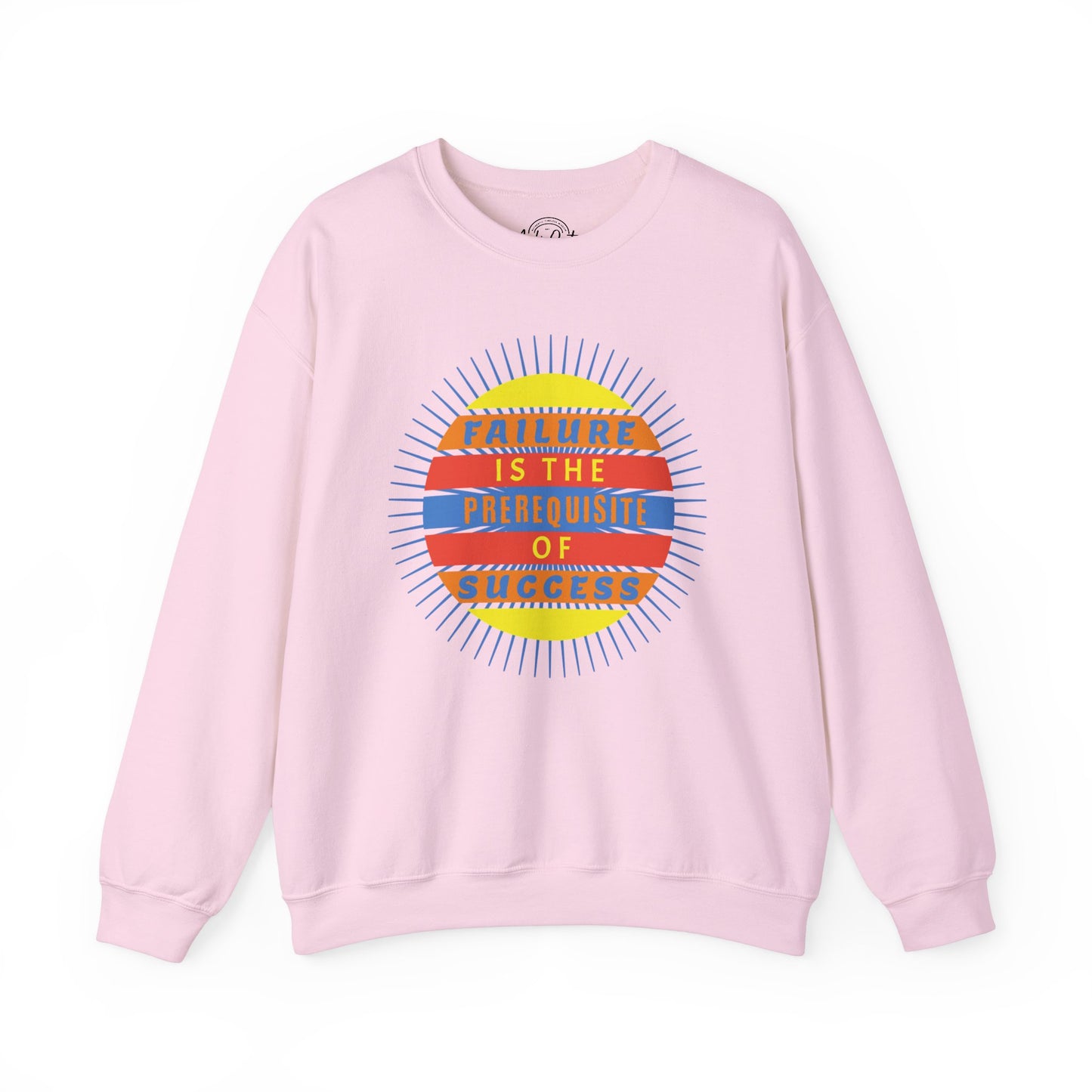 Failure Prerequisite of Success - Unisex Sweatshirt