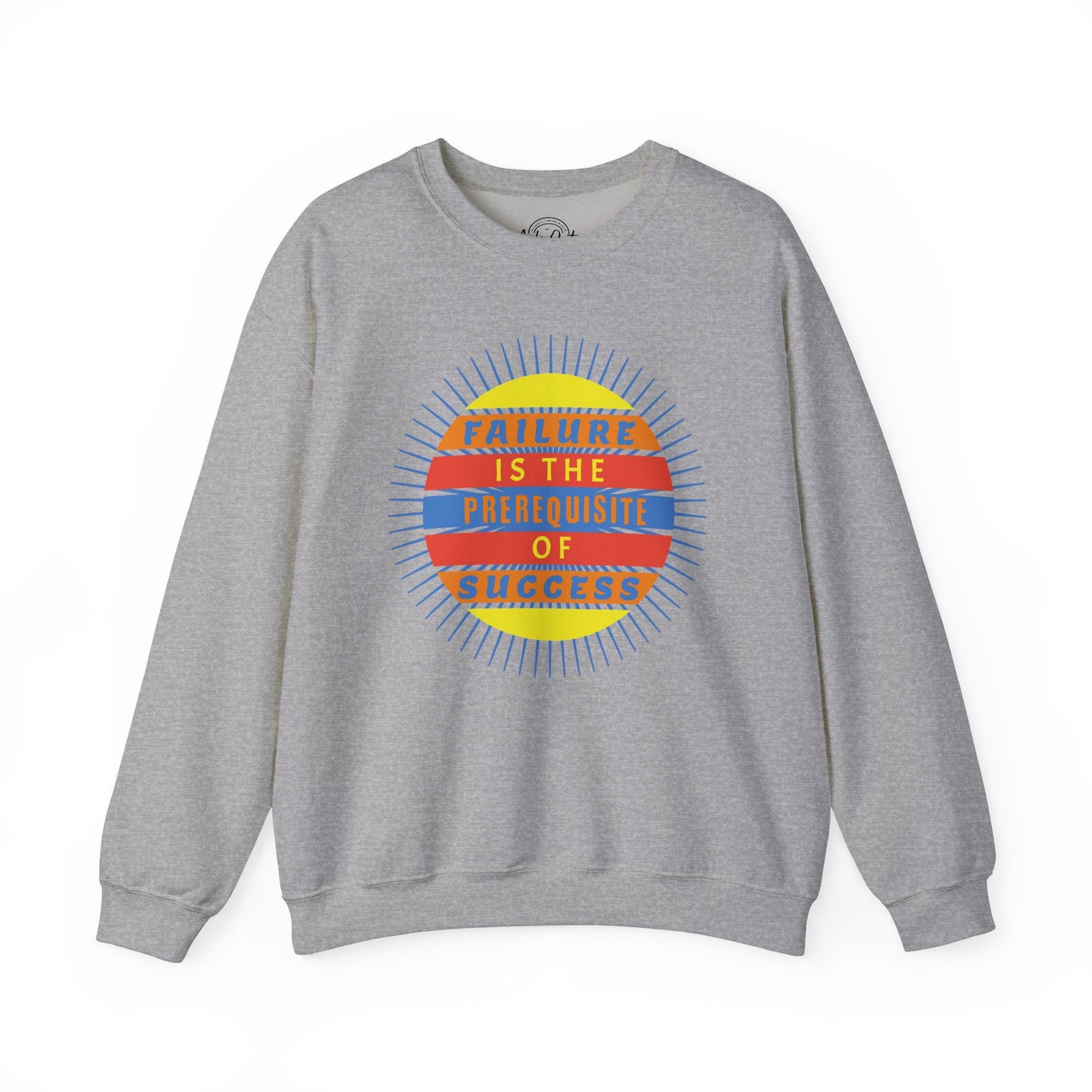 Failure Prerequisite of Success - Unisex Sweatshirt