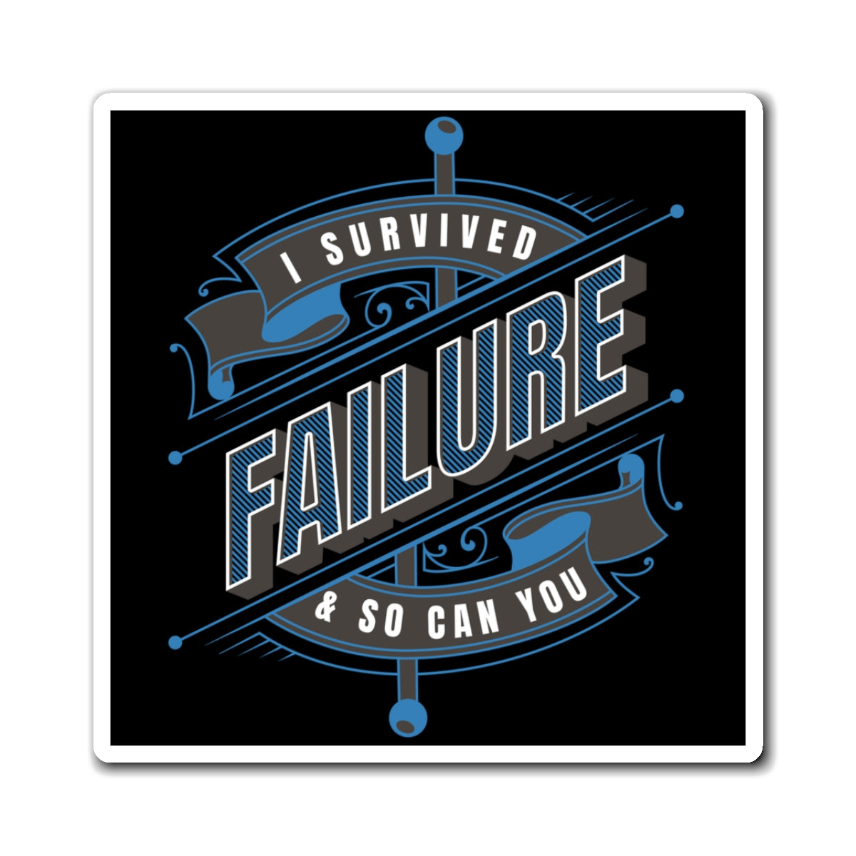 I Survived Failure - Magnet (Black)