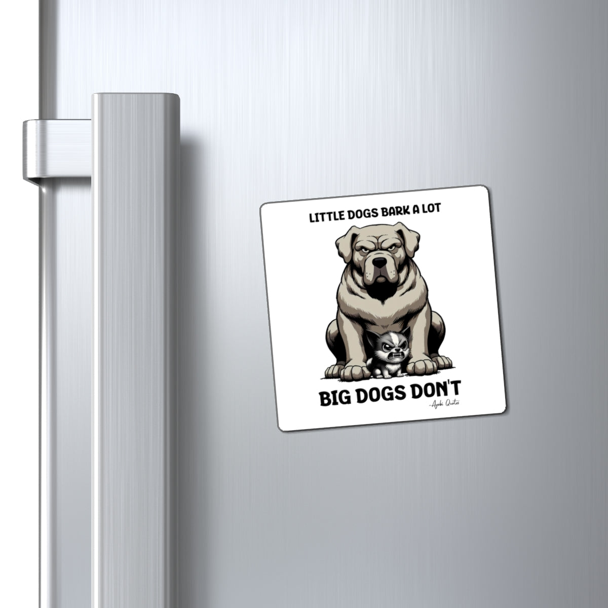 Little Dogs & Big Dogs - Magnet (White)