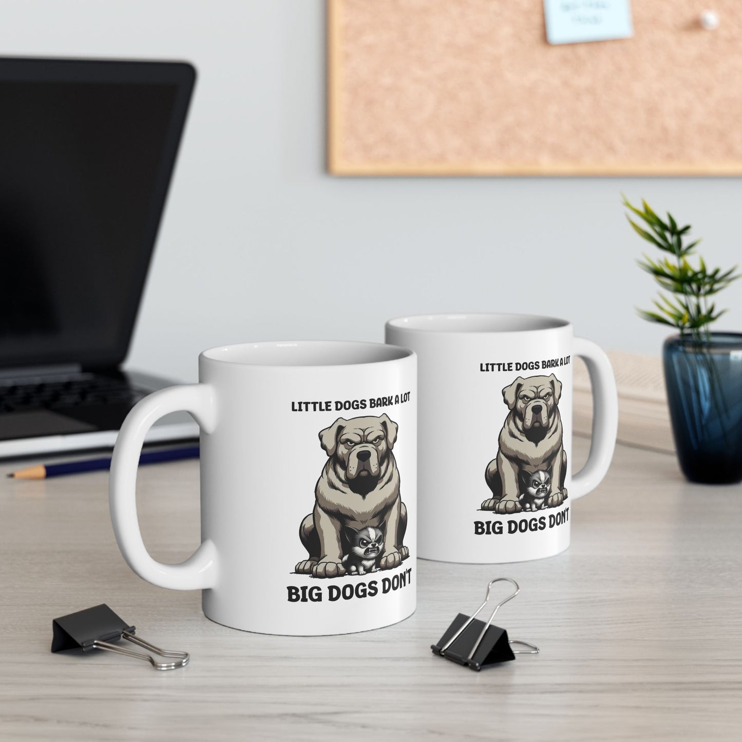 Little Dogs & Big Dogs - 11oz White Mug