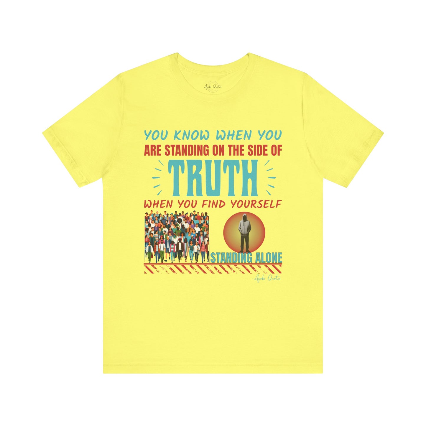 Truth Stands Alone - Unisex T-Shirt