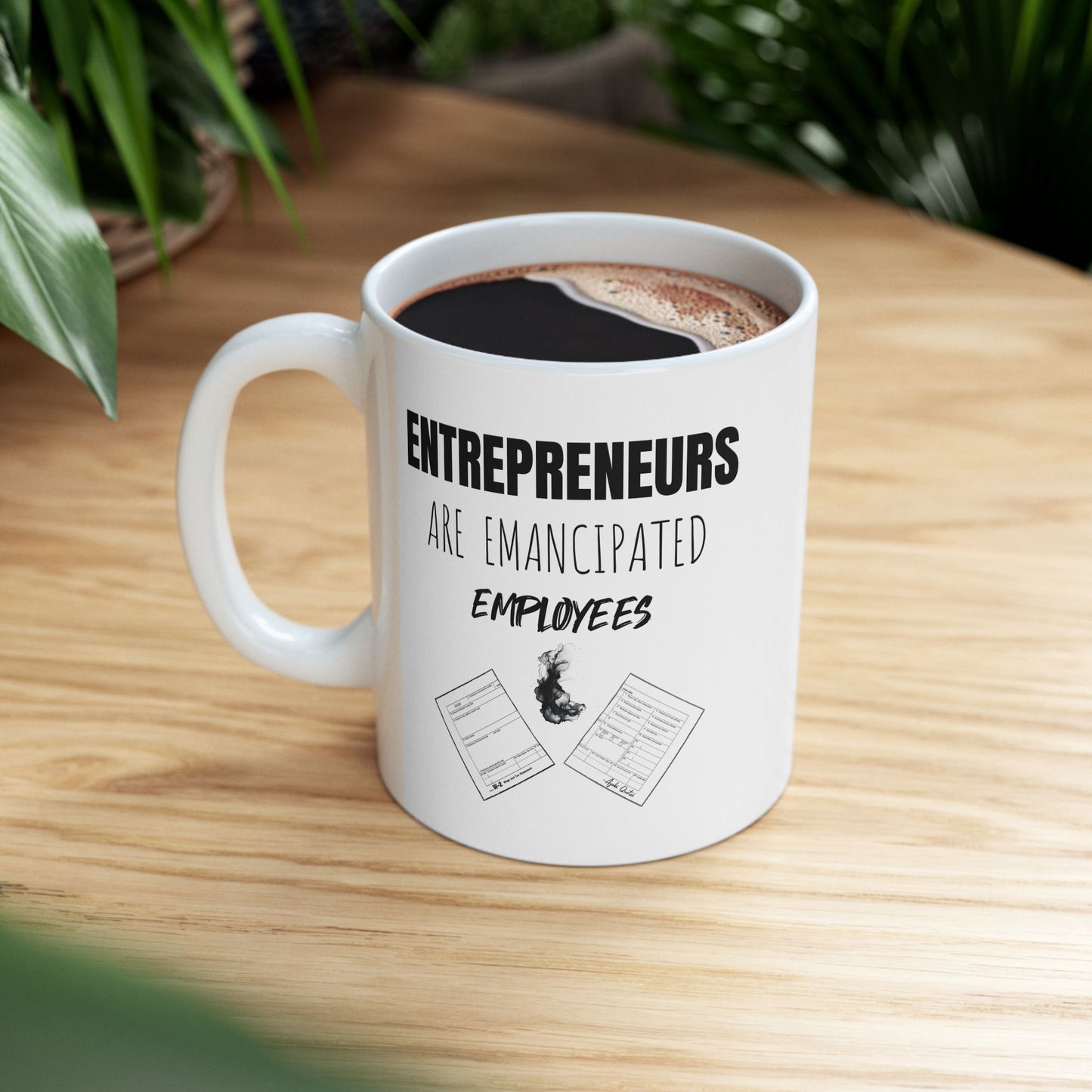 Entrepreneurs Emancipated Employees - 11oz White Mug