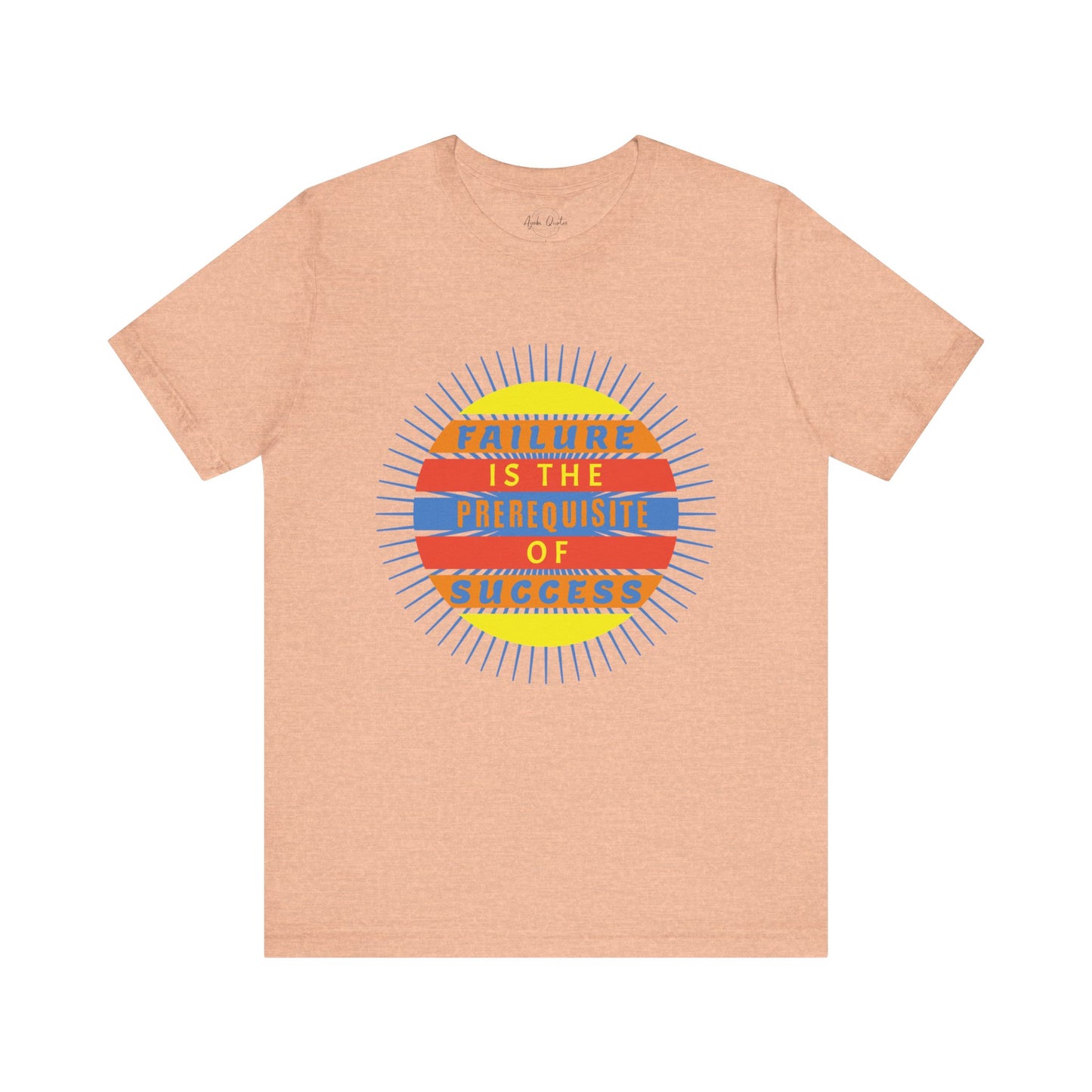 Failure Prerequisite of Success - Unisex T-Shirt