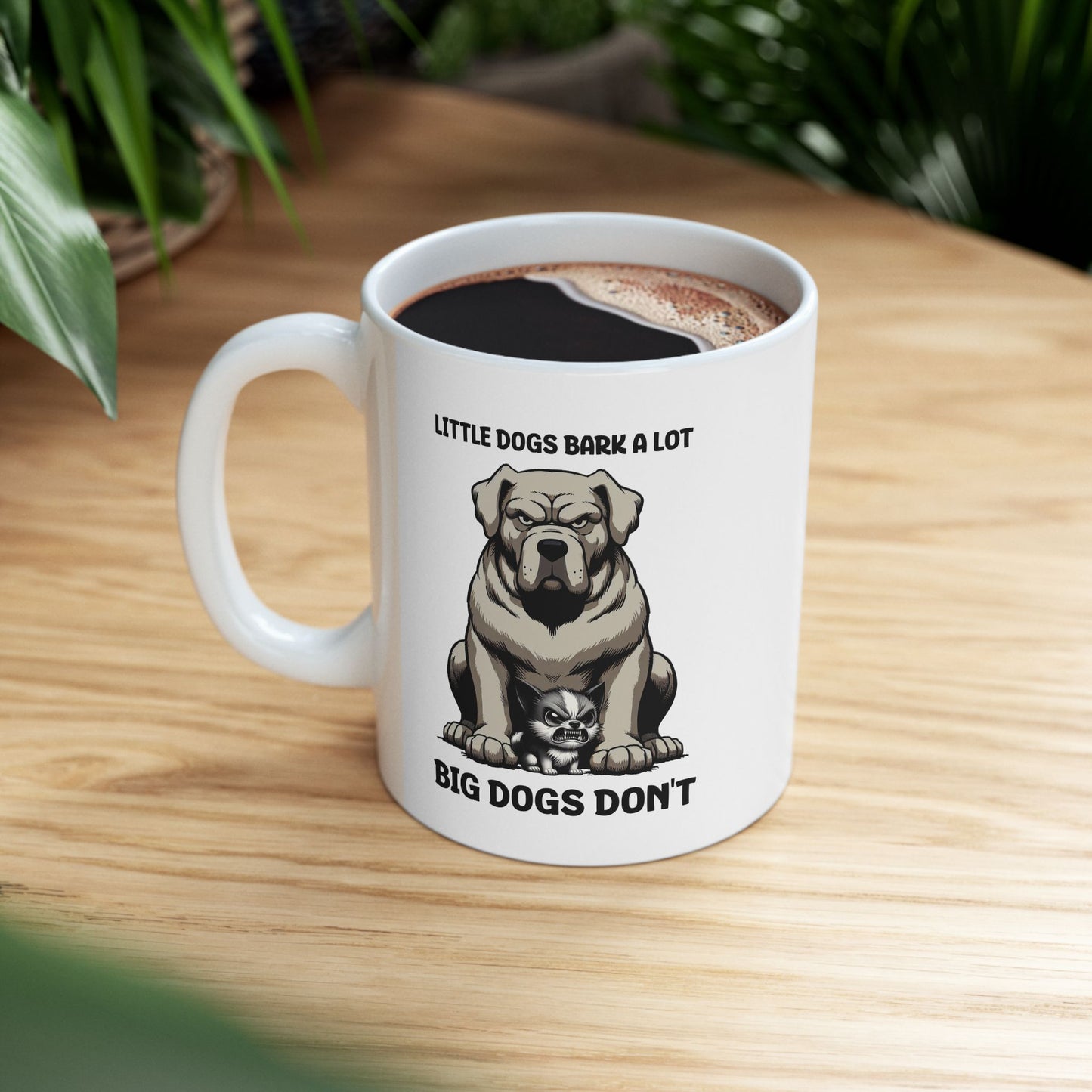 Little Dogs & Big Dogs - 11oz White Mug