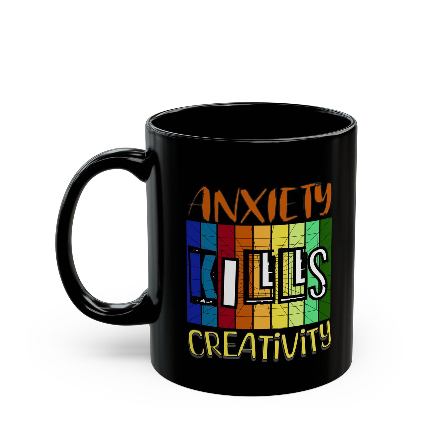Anxiety Kills Creativity - 11oz Black Mug