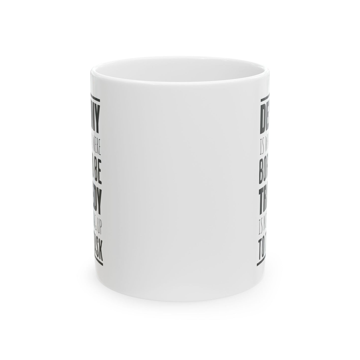 Destiny & Tragedy - 11oz White Mug